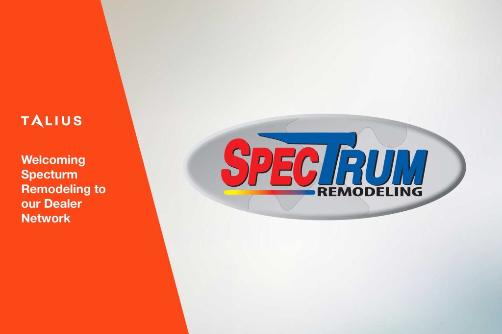 Welcoming Spectrum Remodeling to the Talius Family