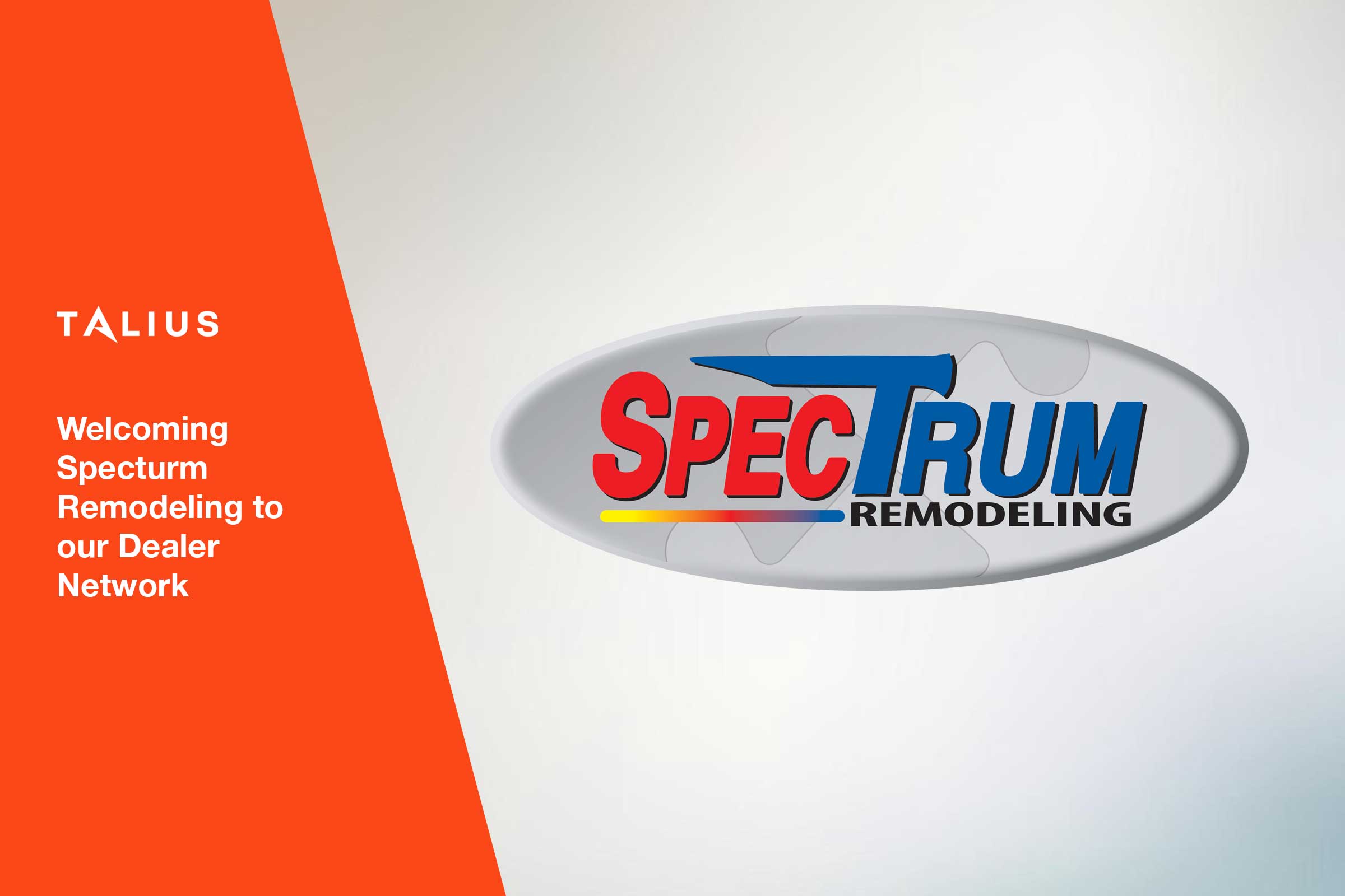 Welcoming Spectrum Remodeling to the Talius Family