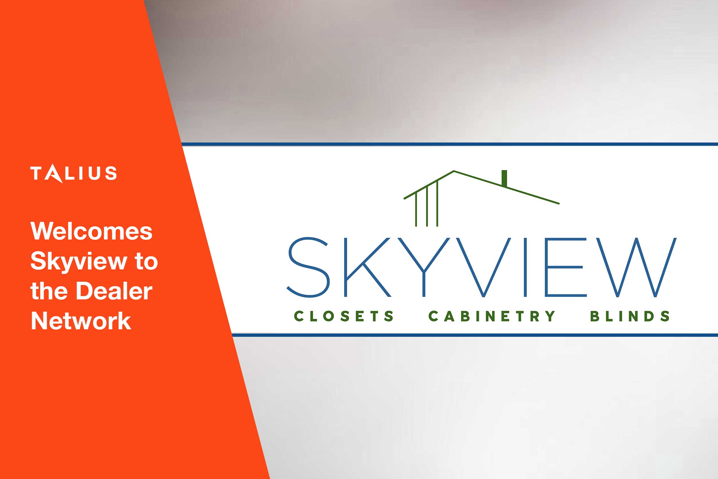 Talius Welcomes Skyview Closets
